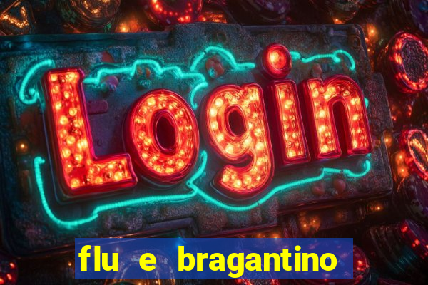 flu e bragantino onde assistir