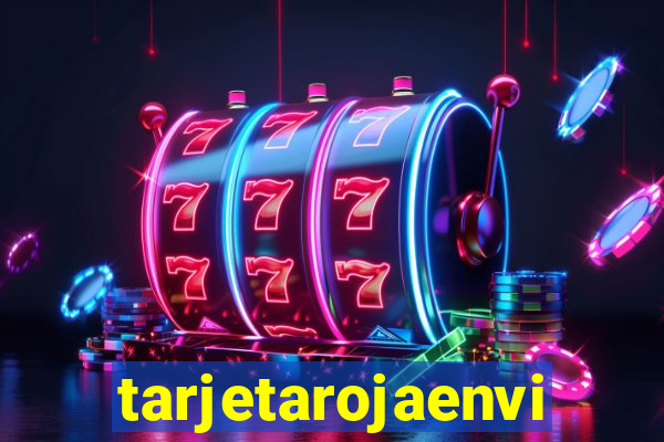 tarjetarojaenvivo