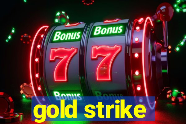 gold strike