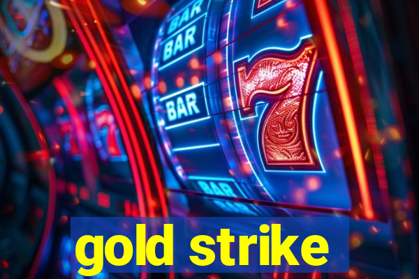 gold strike