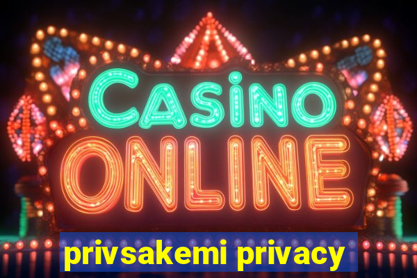 privsakemi privacy