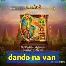 dando na van