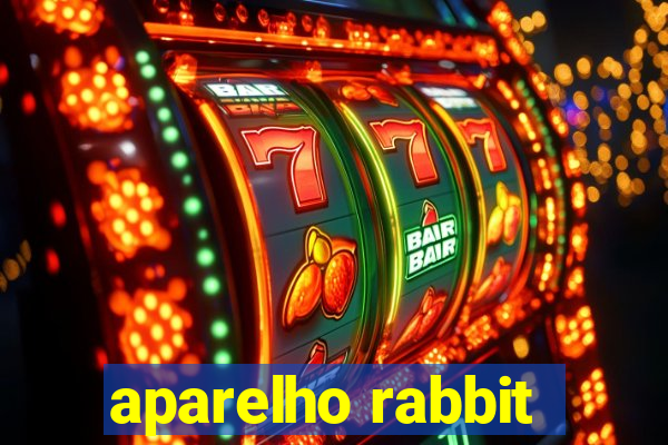 aparelho rabbit