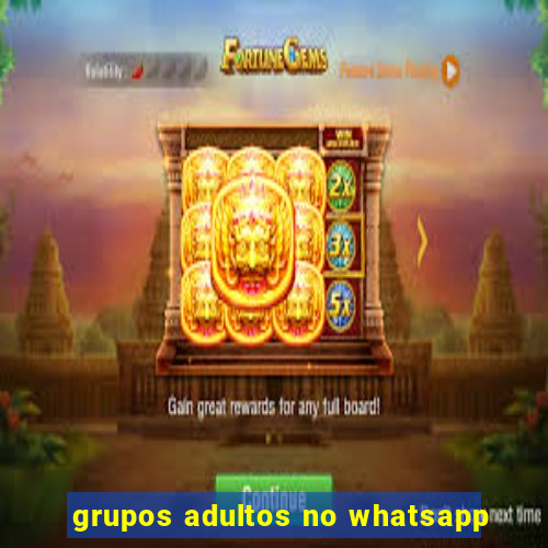 grupos adultos no whatsapp