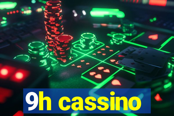 9h cassino