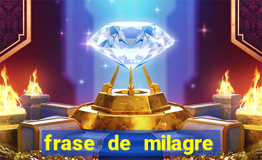 frase de milagre de deus