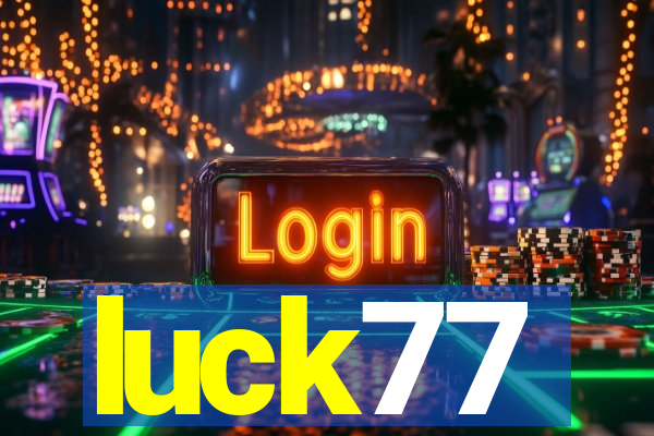 luck77