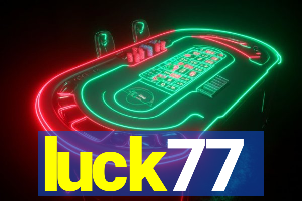 luck77