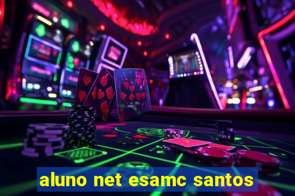 aluno net esamc santos