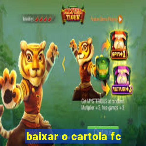 baixar o cartola fc