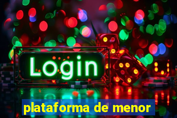 plataforma de menor