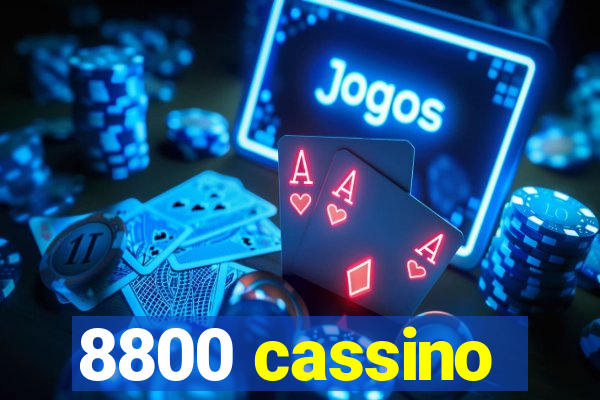 8800 cassino