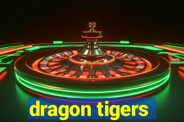 dragon tigers