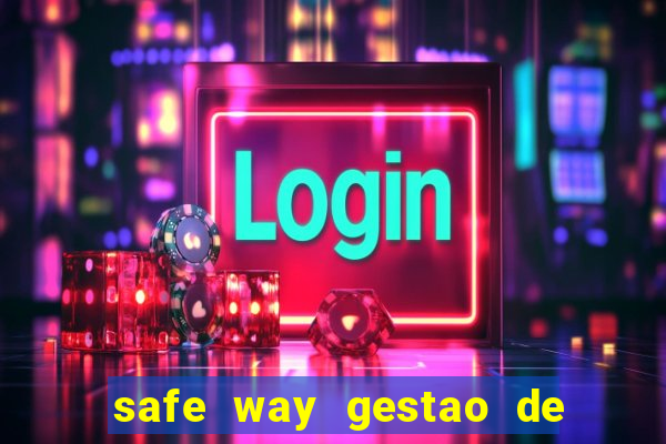 safe way gestao de recursos financeiros