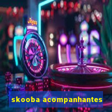 skooba acompanhantes