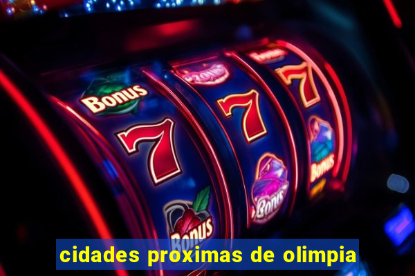 cidades proximas de olimpia