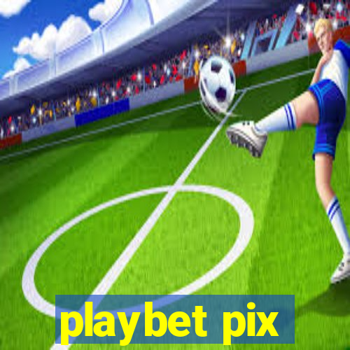 playbet pix