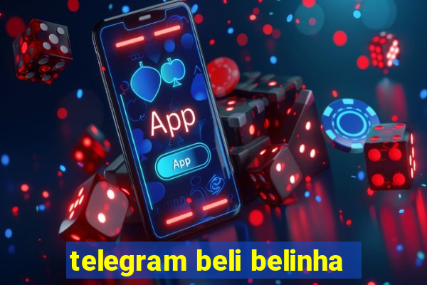 telegram beli belinha