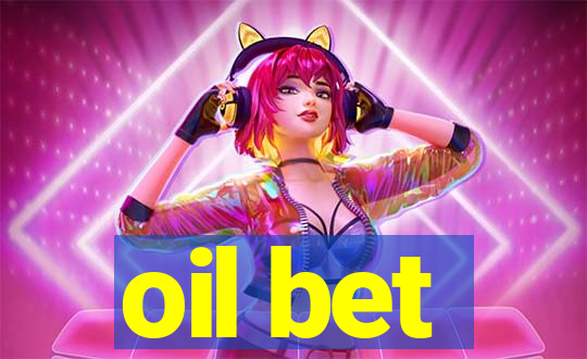 oil bet