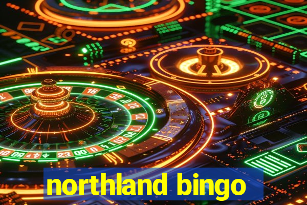 northland bingo