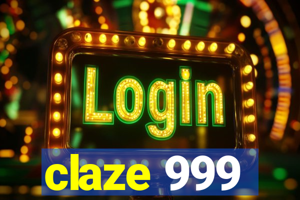 claze 999