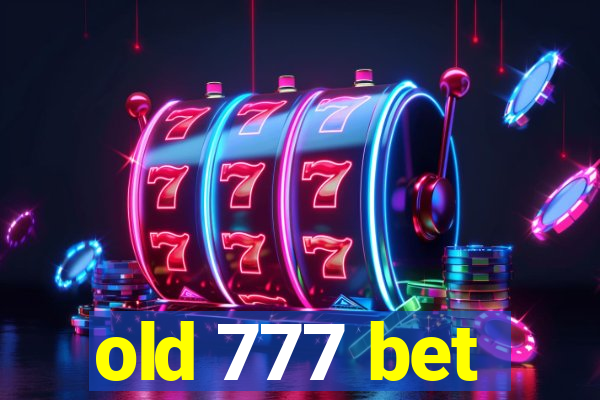 old 777 bet