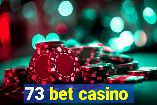 73 bet casino