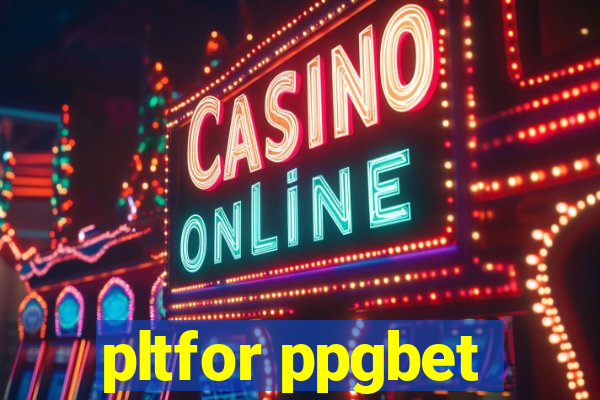 pltfor ppgbet