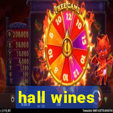 hall wines