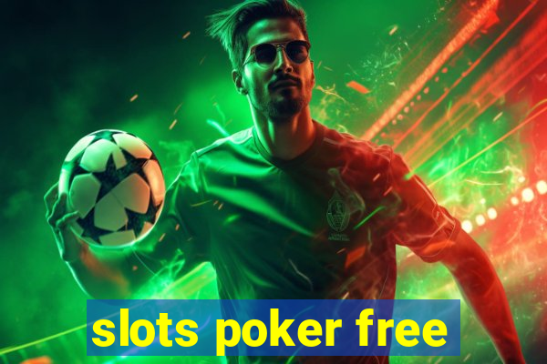 slots poker free