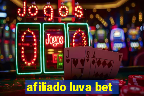 afiliado luva bet