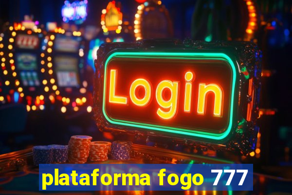 plataforma fogo 777