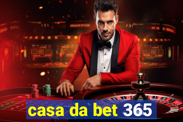 casa da bet 365