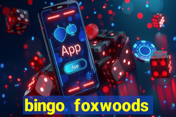 bingo foxwoods january 2018