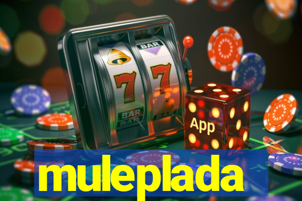 muleplada