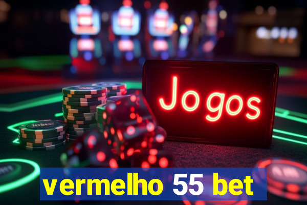 vermelho 55 bet