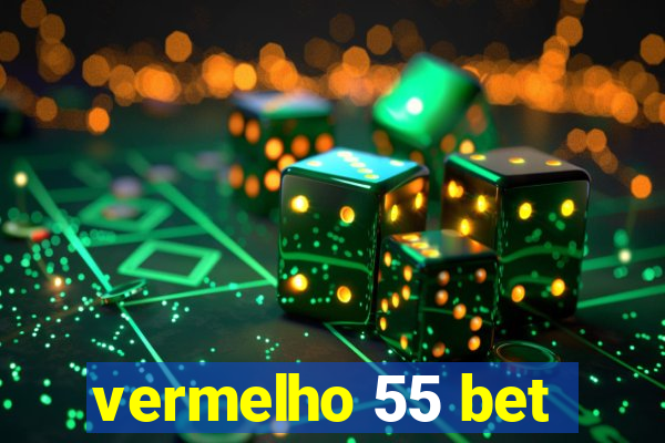 vermelho 55 bet