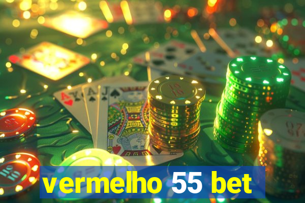 vermelho 55 bet