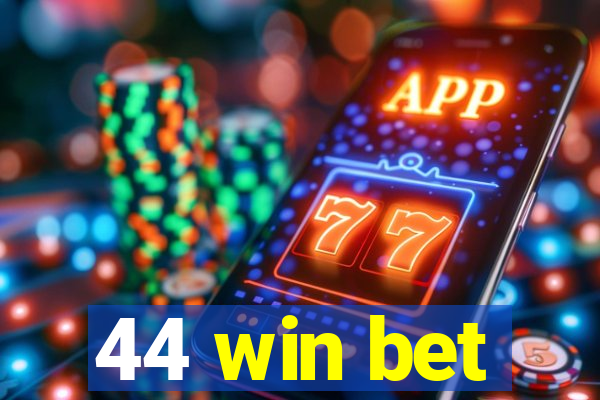 44 win bet