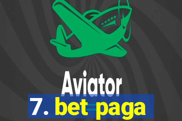 7. bet paga