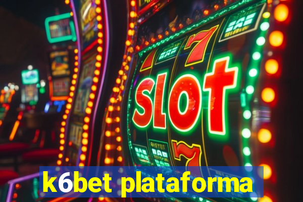 k6bet plataforma