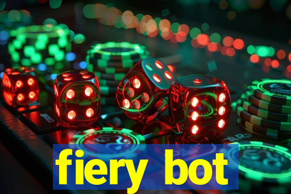 fiery bot