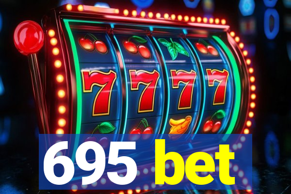 695 bet