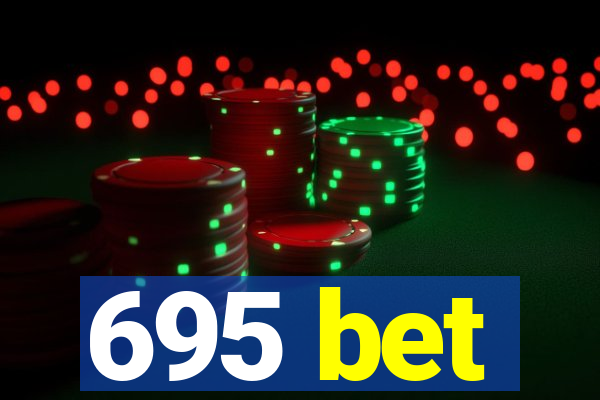 695 bet