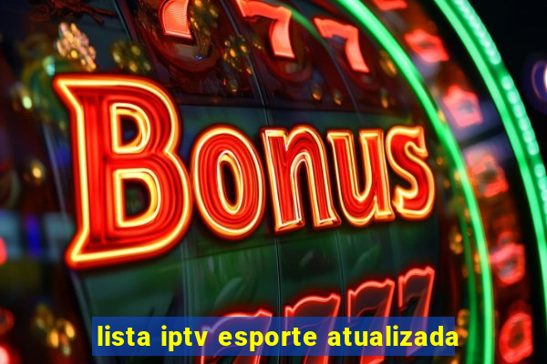 lista iptv esporte atualizada