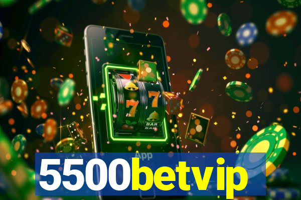 5500betvip