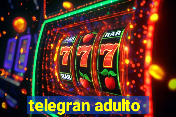 telegran adulto