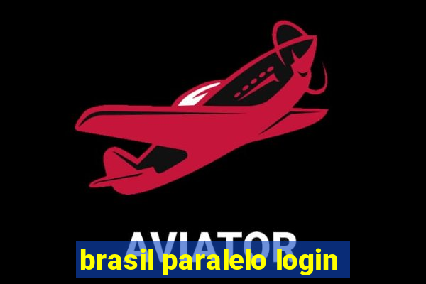 brasil paralelo login