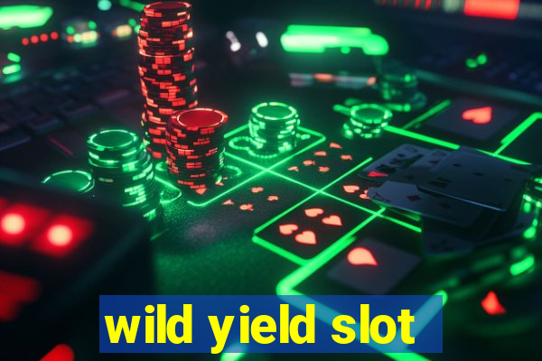 wild yield slot