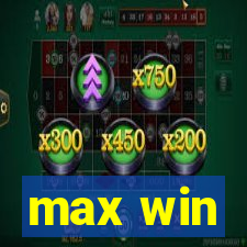 max win